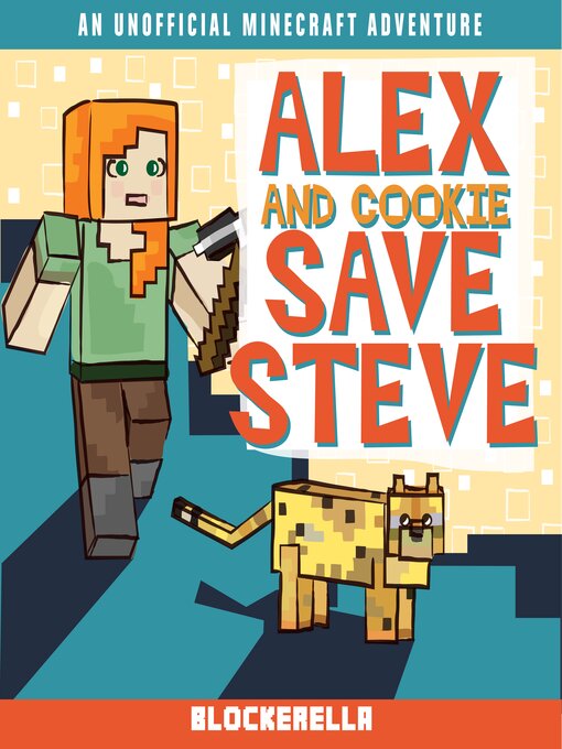 Title details for Alex and Cookie Save Steve by Blockerella - Available